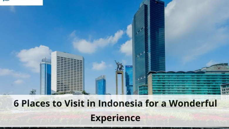 6 Places to Visit in Indonesia for a Wonderful Experience