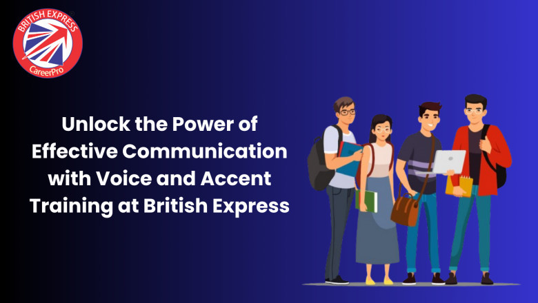 Unlock the Power of Effective Communication with Voice and Accent Training at British Express