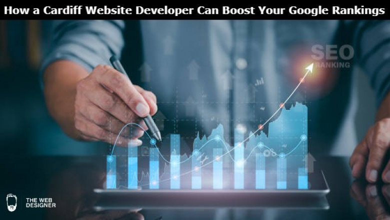 How a Cardiff Website Developer Can Boost Your Google Rankings