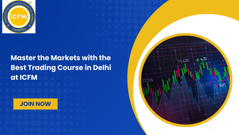 Master the Markets with the Best Trading Course in Delhi at ICFM