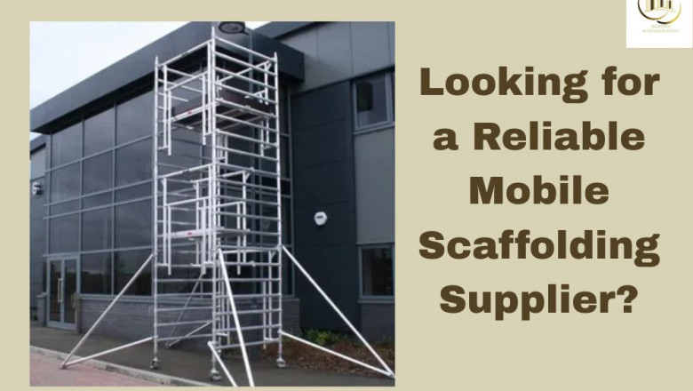 Looking for a Reliable Mobile Scaffolding Supplier?