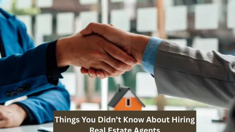 Things You Didn’t Know About Hiring Real Estate Agents