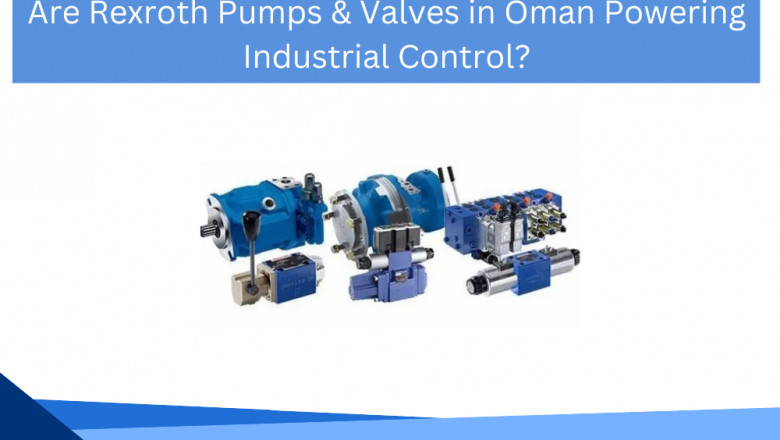 Are Rexroth Pumps & Valves in Oman Powering Industrial Control?