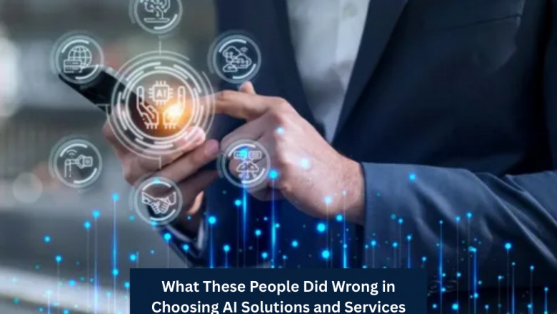 What These People Did Wrong in Choosing AI Solutions and Services