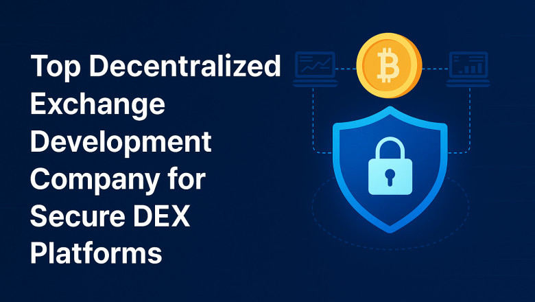 Top Decentralized Exchange Development Company for Secure DEX Platforms