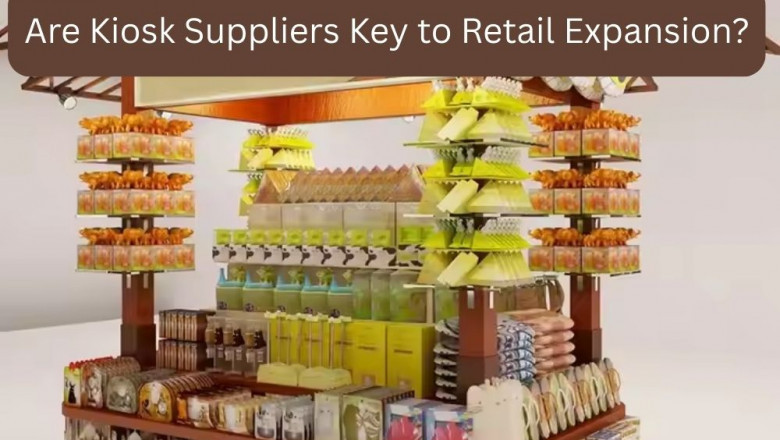 Are Kiosk Suppliers Key to Retail Expansion?