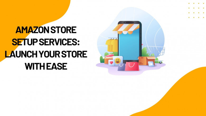 How Amazon Store Setup Service Can Streamline Your E-commerce Success