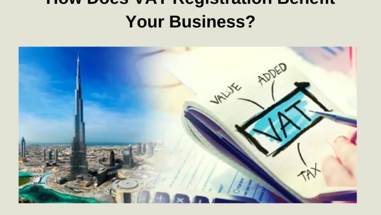 How Does VAT Registration Benefit Your Business?