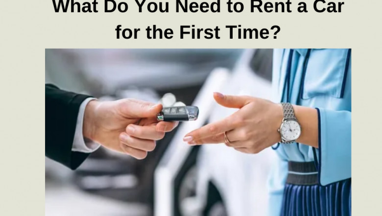 What Do You Need to Rent a Car for the First Time?