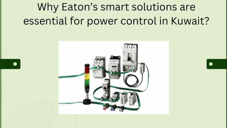 Why Eaton’s smart solutions are essential for power control in Kuwait?
