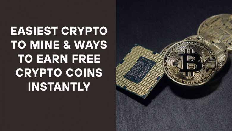 Easiest Crypto to Mine & Ways to Earn Free Crypto Coins Instantly