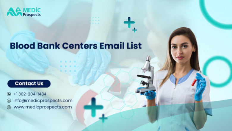 Reach 1.5M+ Blood Bank Centers with Our Verified Email List!