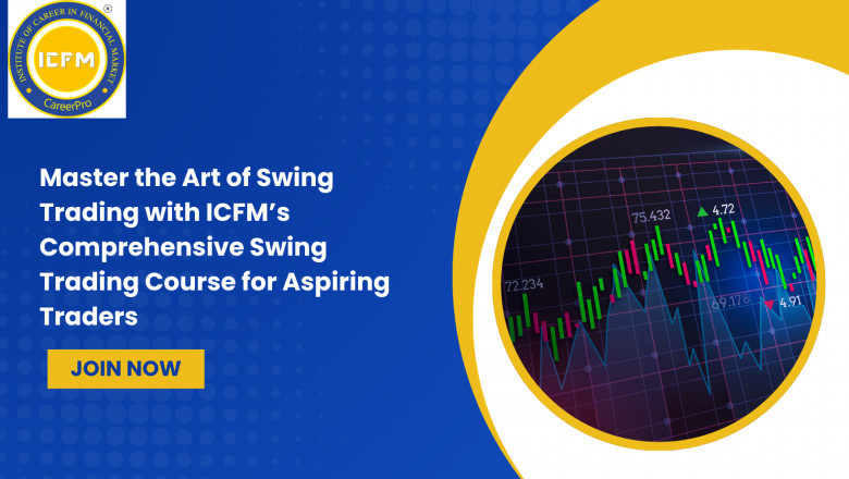 Master the Art of Swing Trading with ICFM’s Comprehensive Swing Trading Course for Aspiring Traders