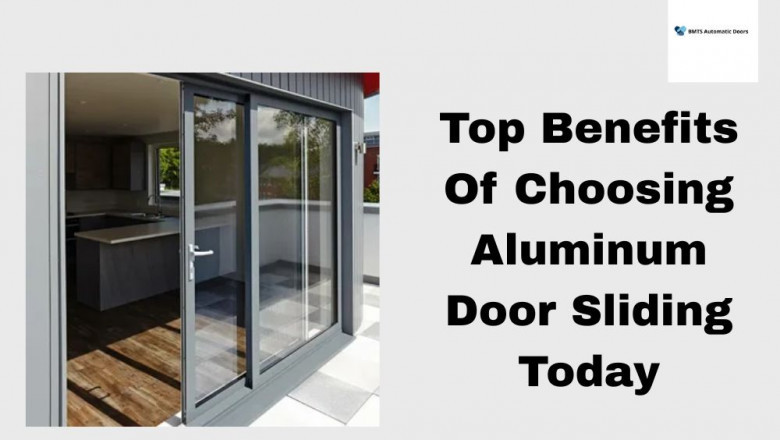 Top Benefits of Choosing Aluminum Door Sliding Today