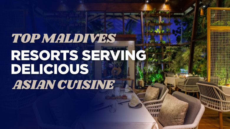 Top Maldives Resorts Serving Delicious Asian Cuisine