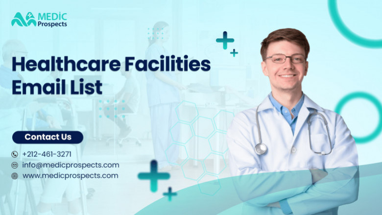 Get 1.5M +Verified Contacts with Our Healthcare Facilities Email List!