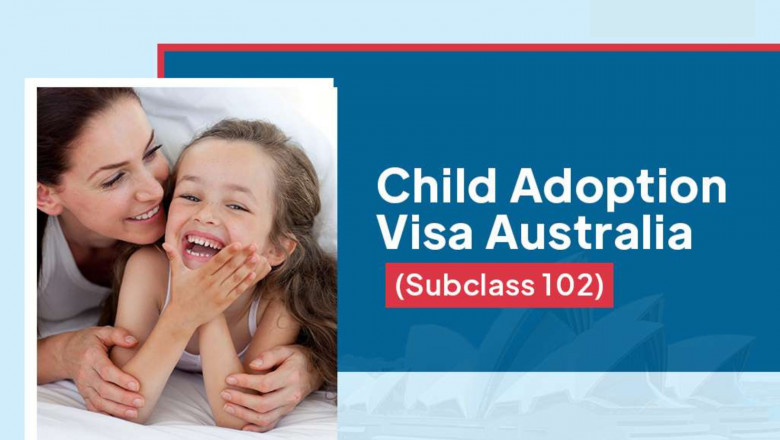Adoption Visa Australia (Subclass 102): Full Guide, Process & Requirements