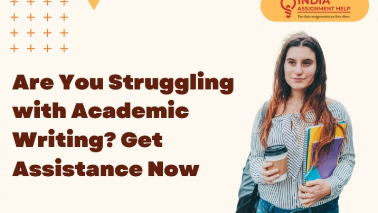 Are You Struggling with Academic Writing? Get Assistance Now