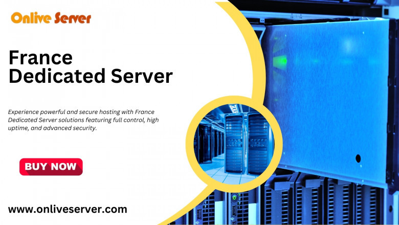 France Dedicated Server Hosting: Total Control with Exceptional Uptime