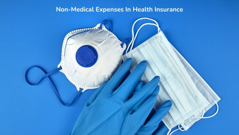 Understanding Non-Medical Expenses in Health Insurance: A Comprehensive Guide