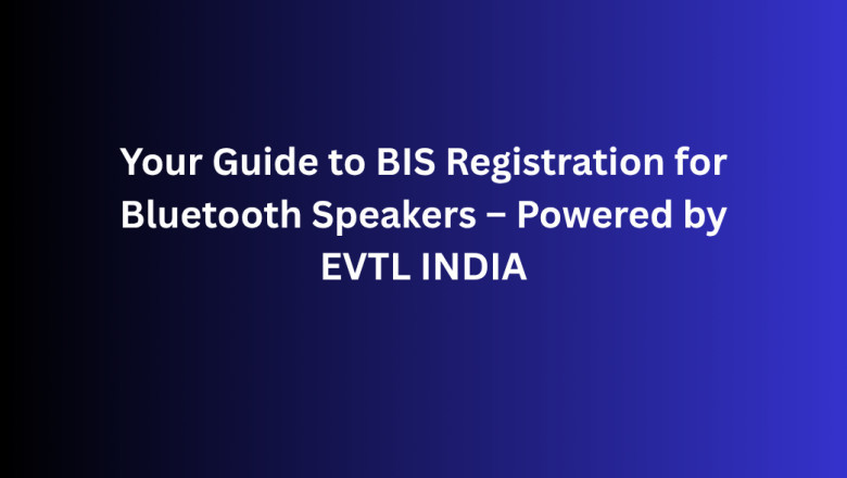 Your Guide to BIS Registration for Bluetooth Speakers – Powered by EVTL INDIA