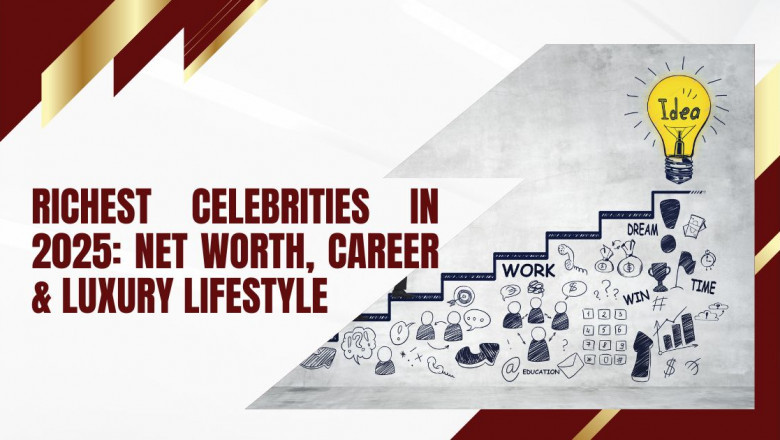 Richest Celebrities in 2025: Net Worth, Career & Luxury Lifestyle