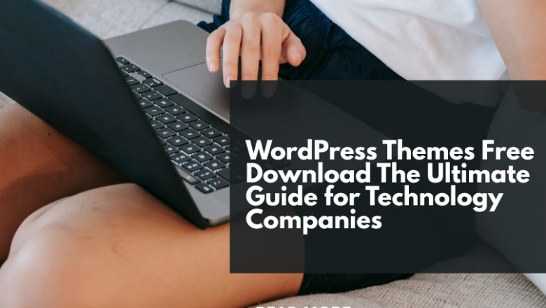 WordPress Themes Free Download The Ultimate Guide for Technology Companies