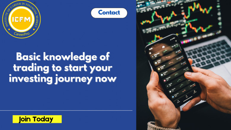 Basic knowledge of trading to start your investing journey now