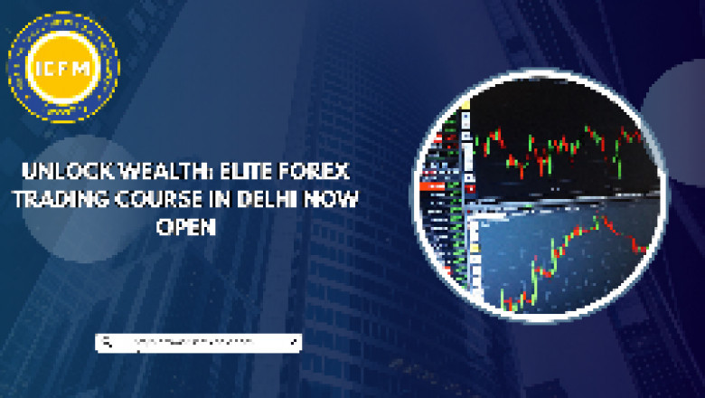 Unlock Wealth: Elite Forex Trading Course in Delhi Now Open