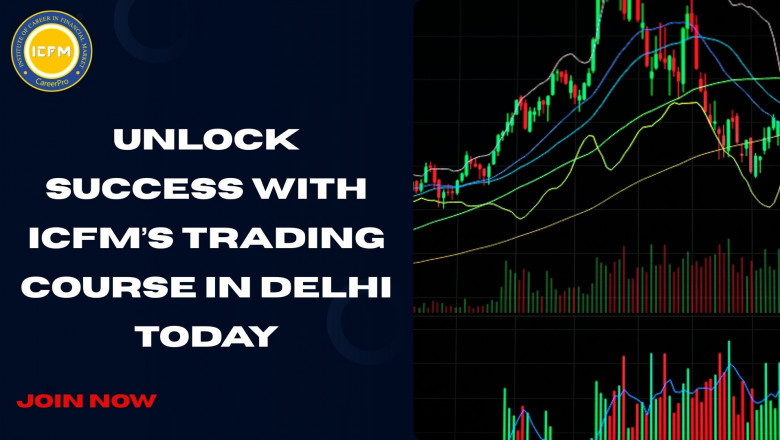 Unlock Success with ICFM’s Trading Course in Delhi Today