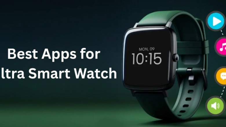 Best Apps for Ultra Smart Watch: Health, Fitness & Productivity (2025 Guide)