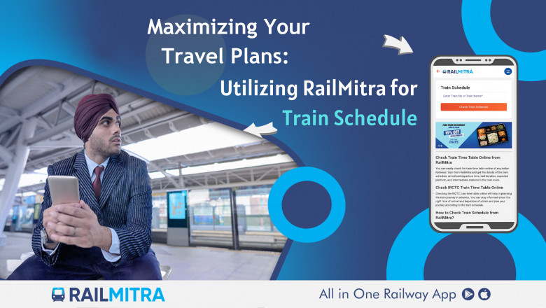 Maximizing Your Travel Plans: Utilizing RailMitra for Train Schedule