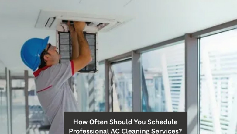 How Often Should You Schedule Professional AC Cleaning Services?