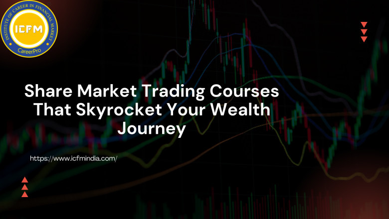 Share Market Trading Courses That Skyrocket Your Wealth Journey