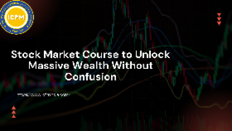 Stock Market Course to Unlock Massive Wealth Without Confusion