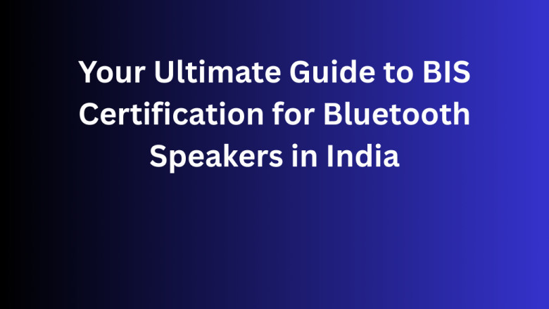 Your Ultimate Guide to BIS Certification for Bluetooth Speakers in India