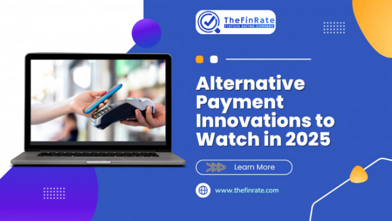 Alternative Payment Innovations to Watch in 2025