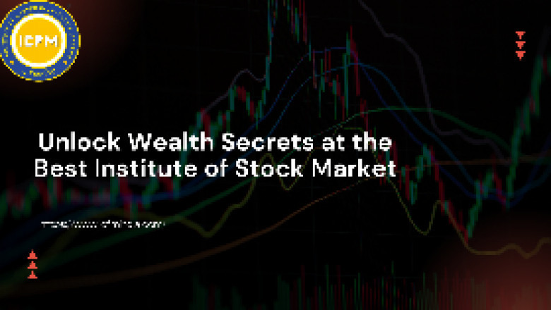 Unlock Wealth Secrets at the Best Institute of Stock Market