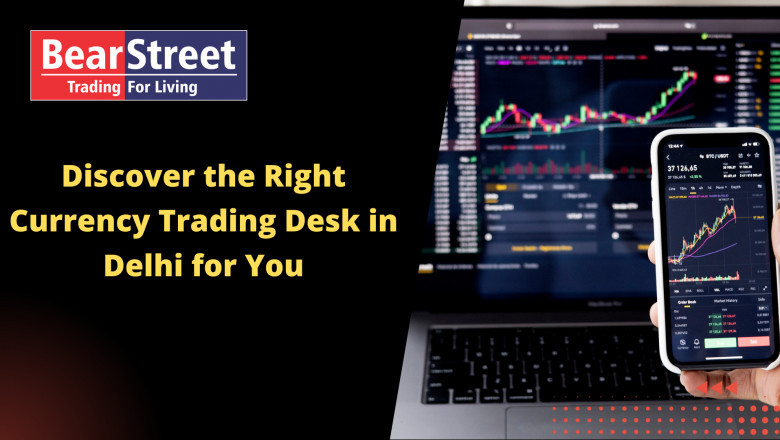 Discover the Right Currency Trading Desk in Delhi for You