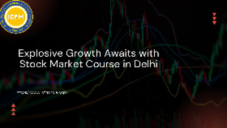 Explosive Growth Awaits with Stock Market Course in Delhi