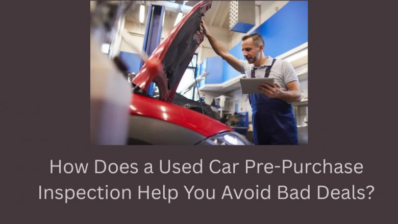 How Does a Used Car Pre-Purchase Inspection Help You Avoid Bad Deals?