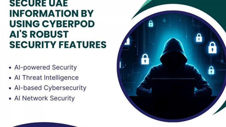 Secure Information of UAE by using CyberPod AI's robust security features