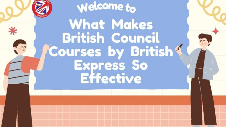 What Makes British Council Courses by British Express So Effective