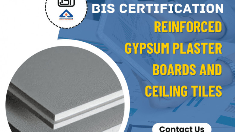 How to Secure BIS Certification for Reinforced Gypsum Plaster Boards and Ceiling Tiles?
