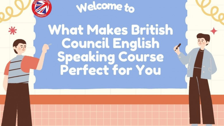 What Makes British Council English Speaking Course Perfect for You