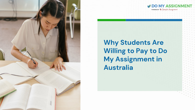 Why Students Are Willing to Pay to Do My Assignment in Australia