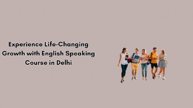 Experience Life-Changing Growth with English Speaking Course in Delhi