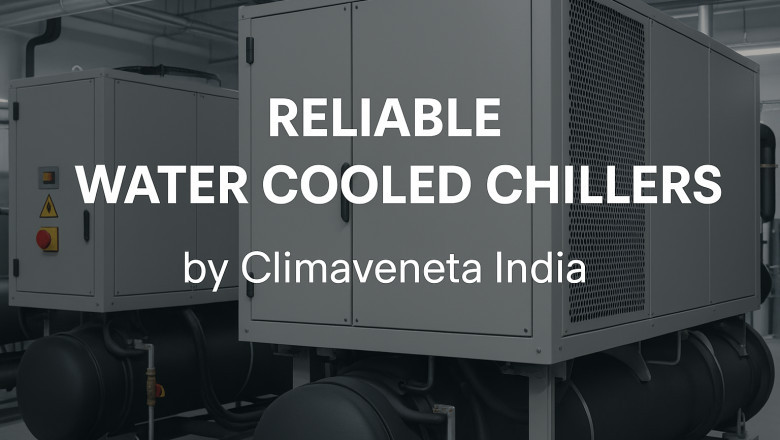 Reliable Water Cooled Chillers by Climaveneta India