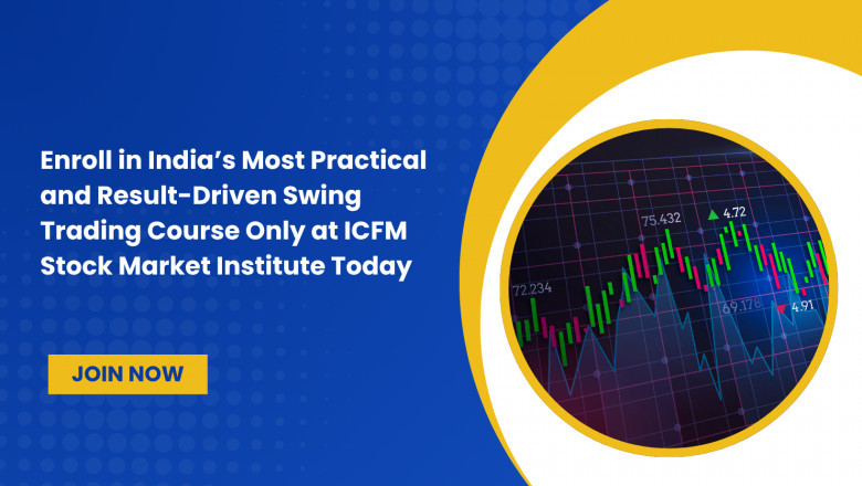 Enroll in India’s Most Practical and Result-Driven Swing Trading Course Only at ICFM Stock Market Institute Today
